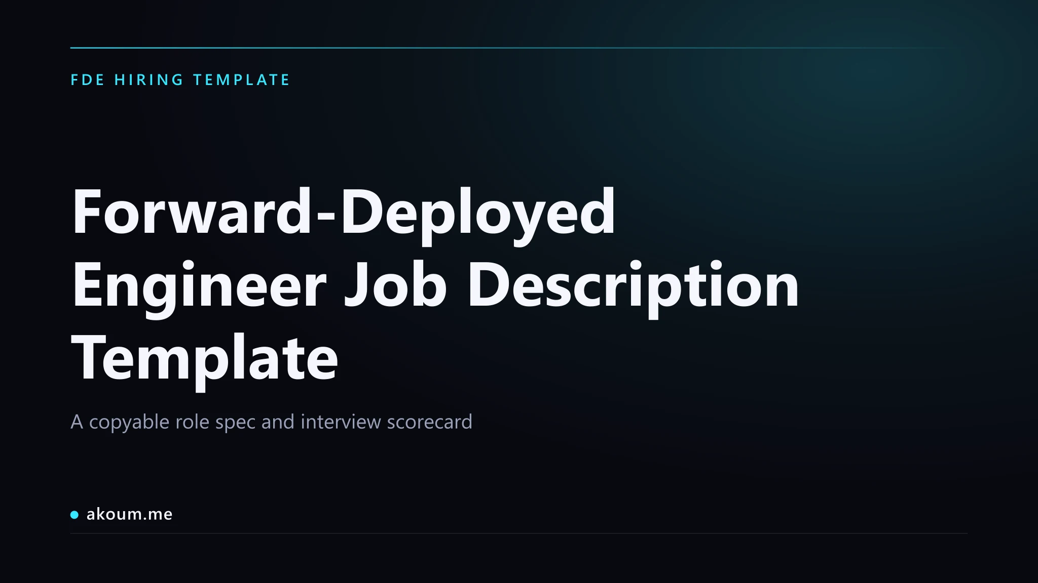 A structured forward-deployed engineer job description with an interview scorecard